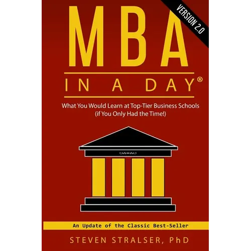 MBA in a DAY 2.0: What you would learn at top-tier business schools (if you only had the time!) - Paperback