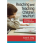 Reaching and Teaching Children Who Hurt: Strategies for Your Classroom - Paperback