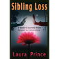 Sibling Loss: A Sister's Journey from Despair to Celebration - Paperback