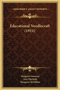 Educational Needlecraft (1911) - Hardcover
