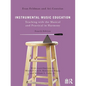 Instrumental Music Education: Teaching with the Musical and Practical in Harmony - Paperback