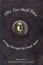 This Too Shall Pass: Living Through the Dark Times - Paperback