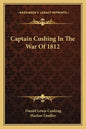 Captain Cushing in the War of 1812 - Paperback