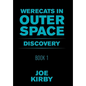 Werecats in Outer Space: Book 1 Discovery - Hardcover