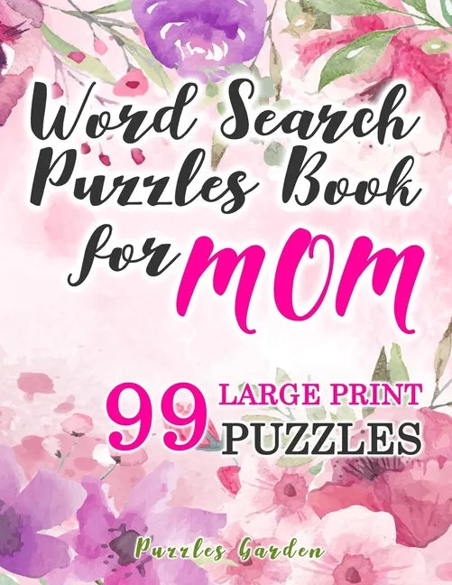 Word Search Puzzles Book for Mom: 99 Large-Print Puzzles: Funny brain exercise Mother s Day Gifts for Mommy Grandma Adults Women Seniors travel games - Paperback