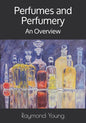 Perfumes and Perfumery: An Overview - Paperback