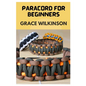 Paracord for Beginners: A Step by Step Guide on How to Make Paracord - Paperback