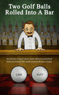 Two Golf Balls Rolled Into A Bar - Paperback