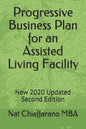 Progressive Business Plan for an Assisted Living Facility: New 2020 Updated Second Edition - Paperback
