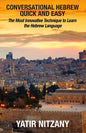 Conversational Hebrew Quick and Easy: The Most Innovative and Revolutionary Technique to Learn the Hebrew Language. For Beginners, Intermediate, and A - Paperback