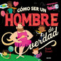 Cómo Ser Un Hombre de Verdad / How to Be a Real Man - Hardcover