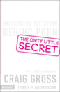 The Dirty Little Secret: Uncovering the Truth Behind Porn - Paperback