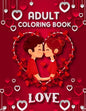 Love Adult Coloring Book: 50 filled images of Valentine's day coloring book for adults, Valentine's Day gift Flowers, Mandala, animal, stress re - Paperback