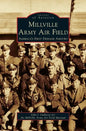 Millville Army Air Field: America's First Defense Airport - Hardcover