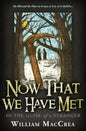 Now That We Have Met: In The Guise Of A Stranger - Paperback