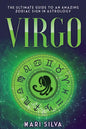 Virgo: The Ultimate Guide to an Amazing Zodiac Sign in Astrology - Paperback