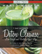 7 Day Ultimate Detox Cleanse: Lose Weight and Revitalize Your Life (Large Print): In 7 Days or Less Experience the Complete Detox Cleanse - Paperback