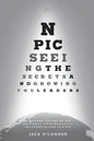 Npic: Seeing the Secrets and Growing the Leaders: A Cultural History of the National Photographic Interpretation Center - Paperback