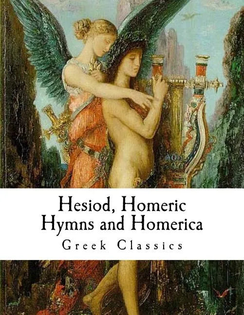 Hesiod, Homeric Hymns and Homerica: Homer - Paperback