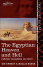 The Egyptian Heaven and Hell (Three Volumes in One): The Book of the Am-Tuat; The Book of Gates; And the Egyptian Heaven and Hell - Paperback