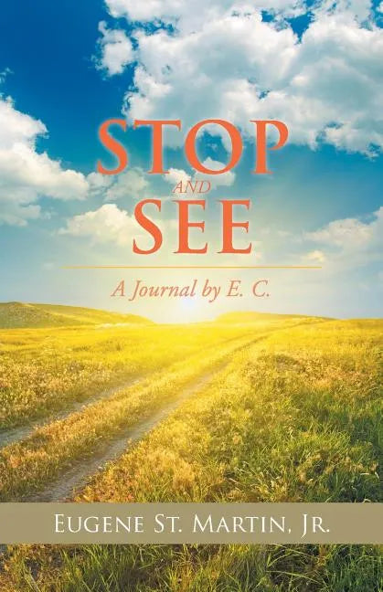 Stop and See: A Journal by E. C. - Paperback