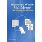 Microsoft Word Mail Merge The Step-By-Step Guide - Paperback