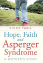 Hope, Faith and Asperger Syndrome: A Mother's Story - Hardcover