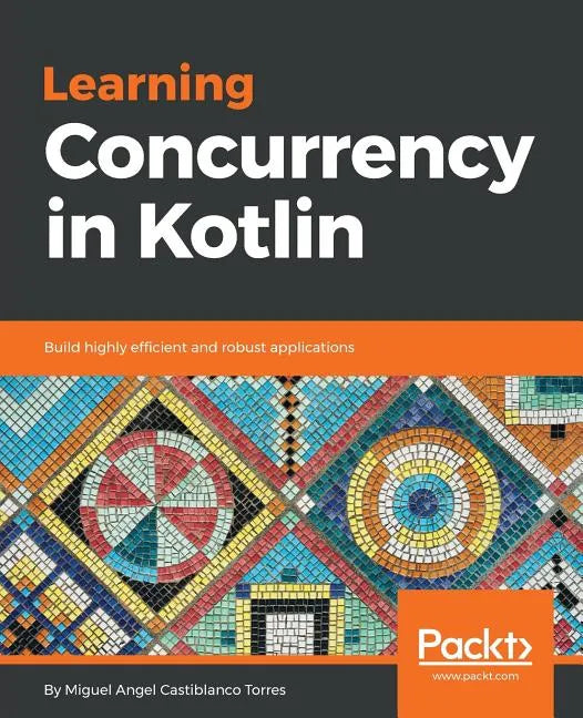 Learning Concurrency in Kotlin - Paperback