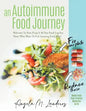 An Autoimmune Food Journey: Welcome To Your FLog A 30 Day Food Log For Those Who Want To Feel Amazing Every Day! - Paperback