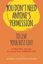 You Don't Need Anyone's Permission to Live Your Best Life! - Paperback