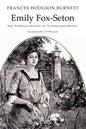 Emily Fox-Seton: Being "The Making of a Marchioness" and "The Methods of Lady Walderhurst" - Paperback