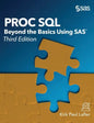 Proc SQL: Beyond the Basics Using SAS, Third Edition - Hardcover