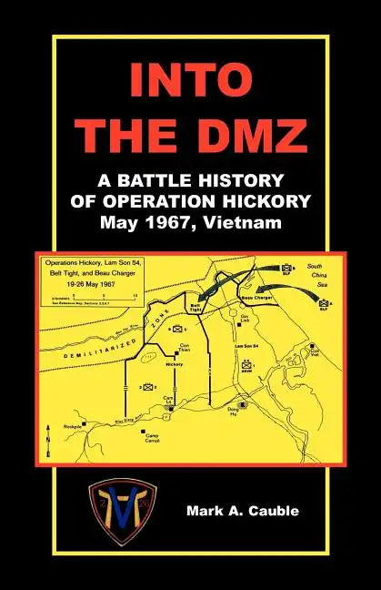 Into the DMZ, a Battle History of Operation Hickory, May 1967, Vietnam - Paperback