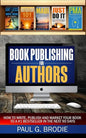Book Publishing for Authors: How to Write, Publish and Market Your Book to a #1 Bestseller in the Next 90 Days - Paperback