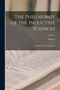 The Philosophy of the Inductive Sciences: Founded Upon Their History; Volume 1 - Paperback