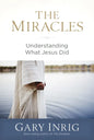 The Miracles: Understanding What Jesus Did - Paperback