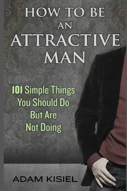 How to be an Attractive Man - Paperback