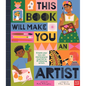 This Book Will Make You an Artist - Hardcover
