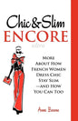 Chic & Slim Encore: More about How French Women Dress Chic Stay Slim-And How You Can Too - Paperback