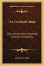 The Cardinal's Story: The Life And Work Of Joseph Cardinal Mindszenty - Paperback