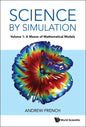 Science by Simulation - Volume 1: A Mezze of Mathematical Models - Hardcover