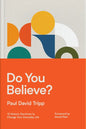 Do You Believe?: 12 Historic Doctrines to Change Your Everyday Life - Hardcover