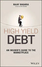 High Yield Debt: An Insider's Guide to the Marketplace - Hardcover