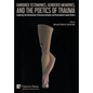 Embodied Testimonies, Gendered Memories, and the Poetics of Trauma: Exploring the Intersection of Deconstructionist and Postcolonial Trauma Theory - Hardcover