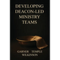 Developing Deacon-Led Ministry Teams - Paperback