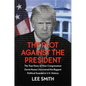 The Plot Against the President: The True Story of How Congressman Devin Nunes Uncovered the Biggest Political Scandal in U.S. History - Hardcover