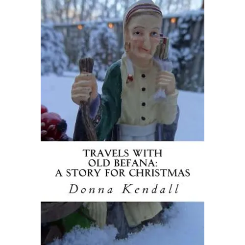 Travels with Old Befana: A Story for Christmas - Paperback