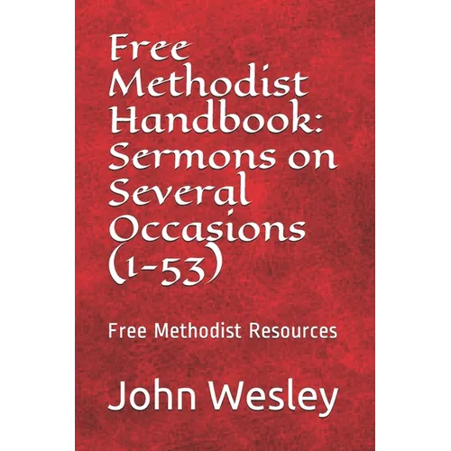 Free Methodist Handbook: Sermons on Several Occasions (Sermons 1-53): Virtual Church Resources - Paperback