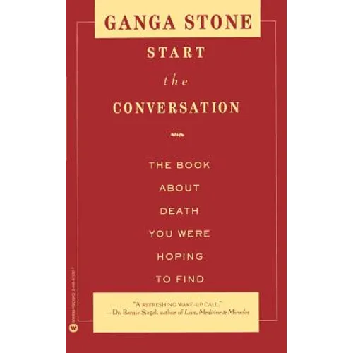 Start the Conversation: The Book about Death You Were Hoping to Find - Paperback