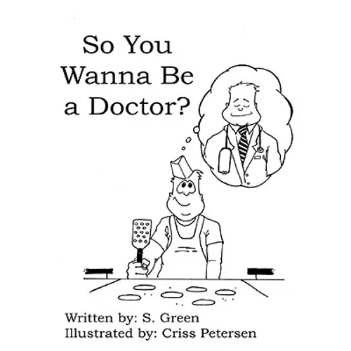 So You Wanna Be a Doctor? - Paperback